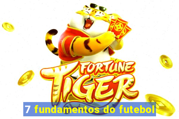 7 fundamentos do futebol